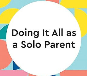 Doing It All as a Solo Parent