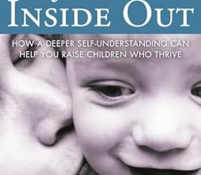 Parenting from the Inside Out