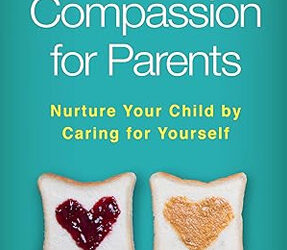 Self-Compassion for Parents