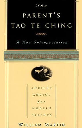 The Parent's Tao Te Ching